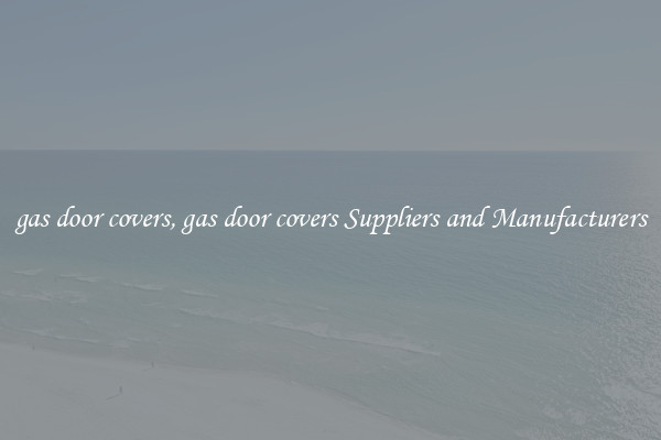 gas door covers, gas door covers Suppliers and Manufacturers