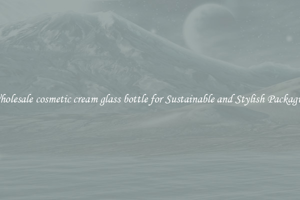 Wholesale cosmetic cream glass bottle for Sustainable and Stylish Packaging