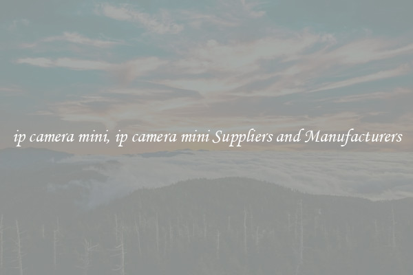 ip camera mini, ip camera mini Suppliers and Manufacturers