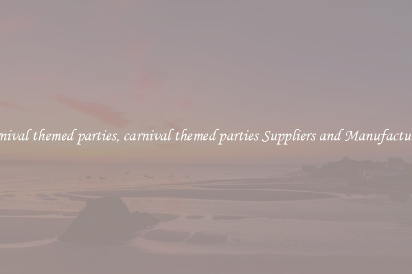 carnival themed parties, carnival themed parties Suppliers and Manufacturers