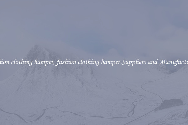 fashion clothing hamper, fashion clothing hamper Suppliers and Manufacturers