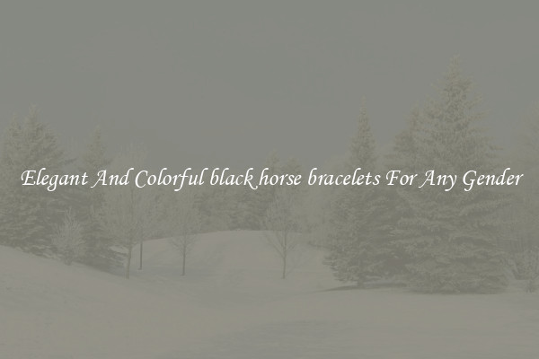 Elegant And Colorful black horse bracelets For Any Gender