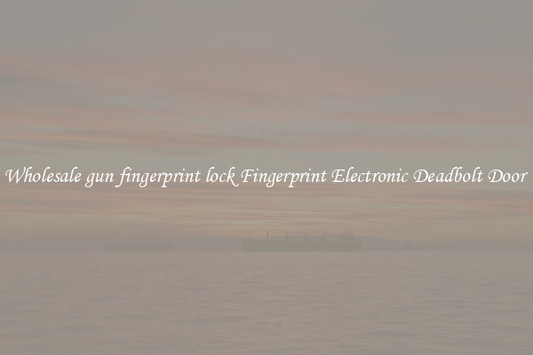 Wholesale gun fingerprint lock Fingerprint Electronic Deadbolt Door 