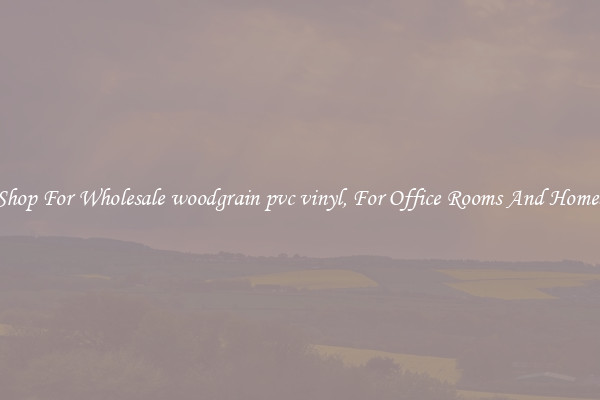 Shop For Wholesale woodgrain pvc vinyl, For Office Rooms And Homes