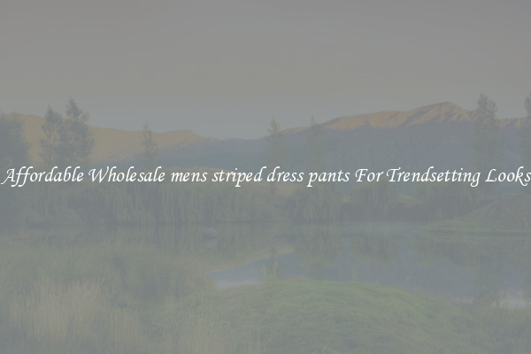 Affordable Wholesale mens striped dress pants For Trendsetting Looks