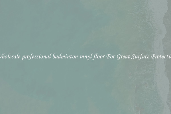 Wholesale professional badminton vinyl floor For Great Surface Protection