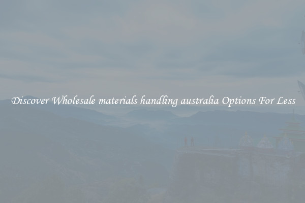 Discover Wholesale materials handling australia Options For Less