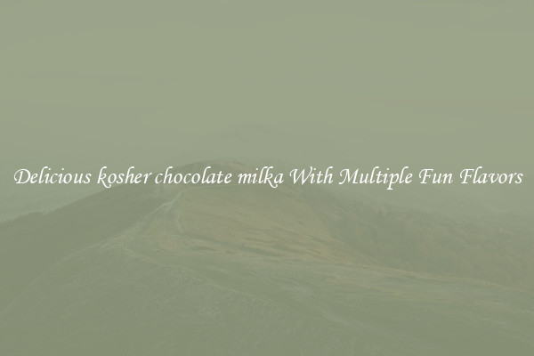 Delicious kosher chocolate milka With Multiple Fun Flavors