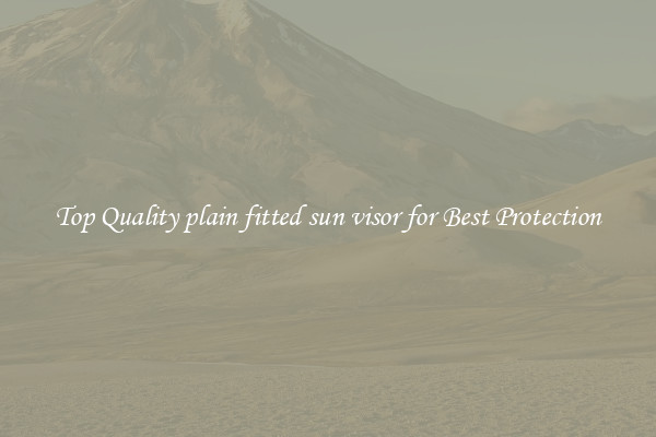 Top Quality plain fitted sun visor for Best Protection