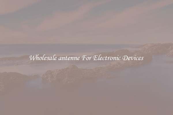 Wholesale antenne For Electronic Devices 