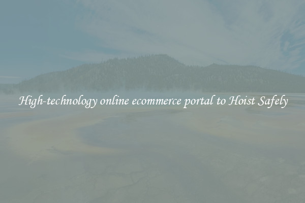 High-technology online ecommerce portal to Hoist Safely