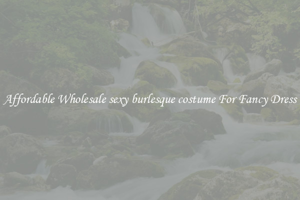 Affordable Wholesale sexy burlesque costume For Fancy Dress