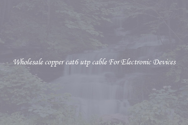Wholesale copper cat6 utp cable For Electronic Devices