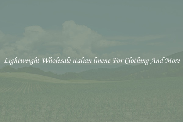 Lightweight Wholesale italian linene For Clothing And More