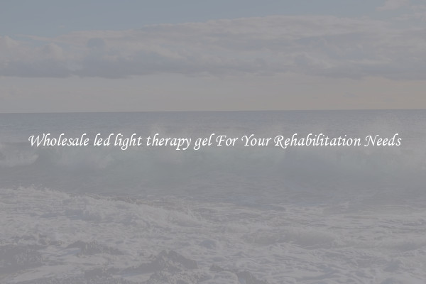Wholesale led light therapy gel For Your Rehabilitation Needs